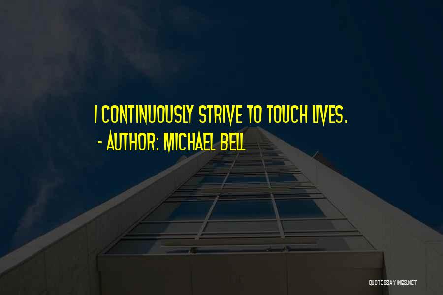 Continuously Quotes By Michael Bell