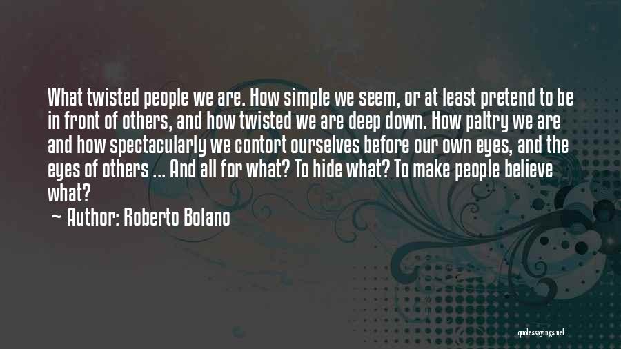 Contort Quotes By Roberto Bolano