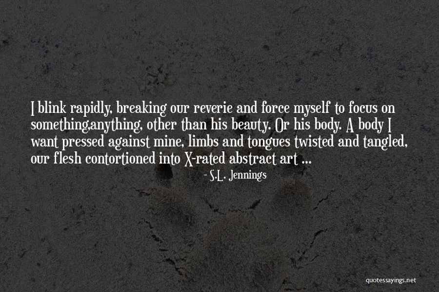 Contortioned Quotes By S.L. Jennings Contortioned Quotes By S.L. Jennings