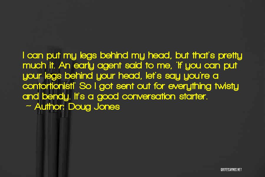 Contortionist Quotes By Doug Jones