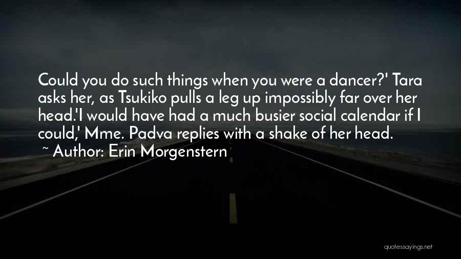 Contortionist Quotes By Erin Morgenstern