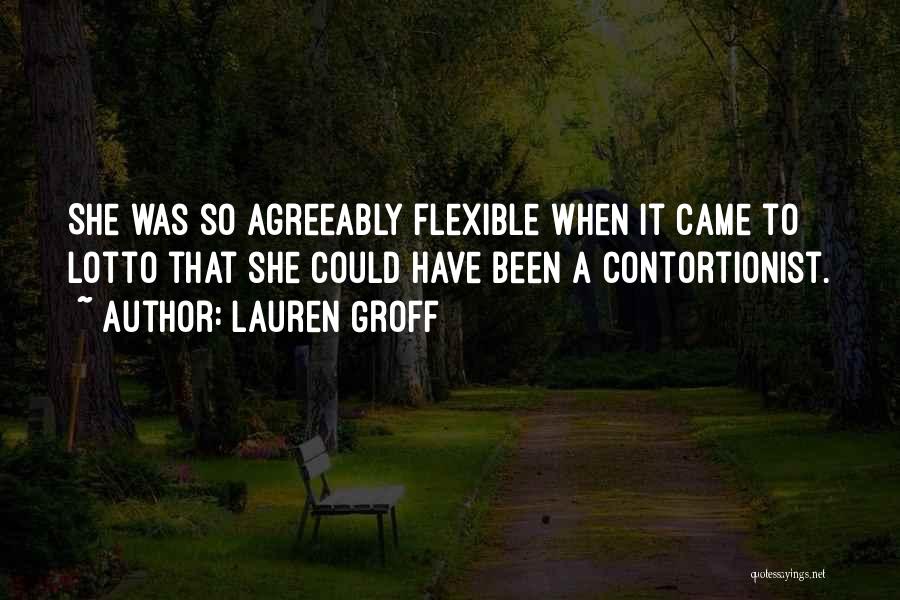 Contortionist Quotes By Lauren Groff