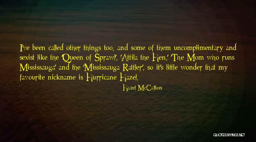 Contortionists Female Quotes By Hazel McCallion Contortionists Female Quotes By Hazel McCallion
