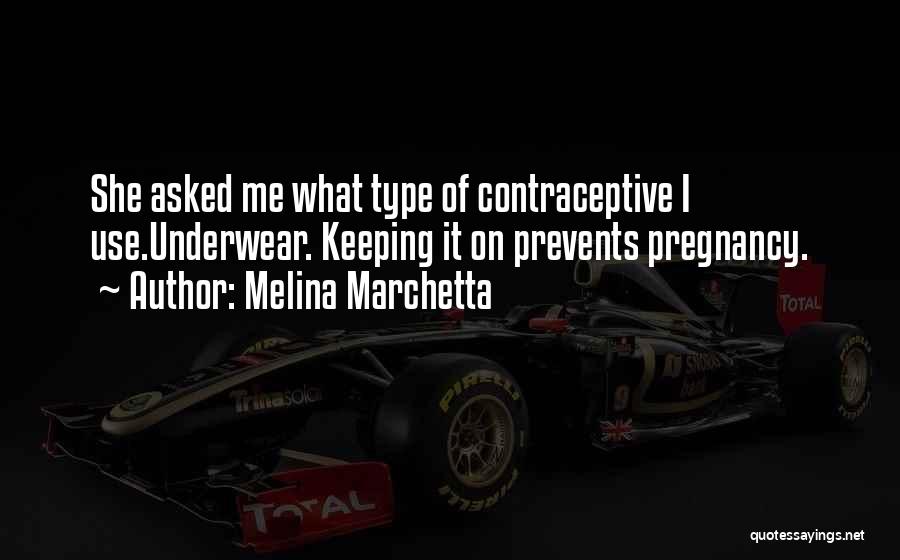 Contraceptive Use Quotes By Melina Marchetta