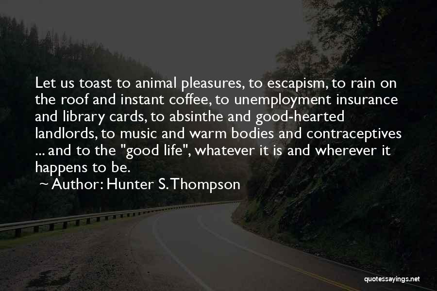 Contraceptives Quotes By Hunter S. Thompson