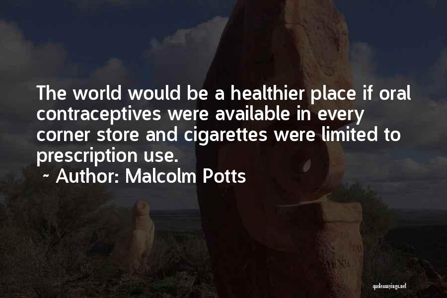 Contraceptives Quotes By Malcolm Potts