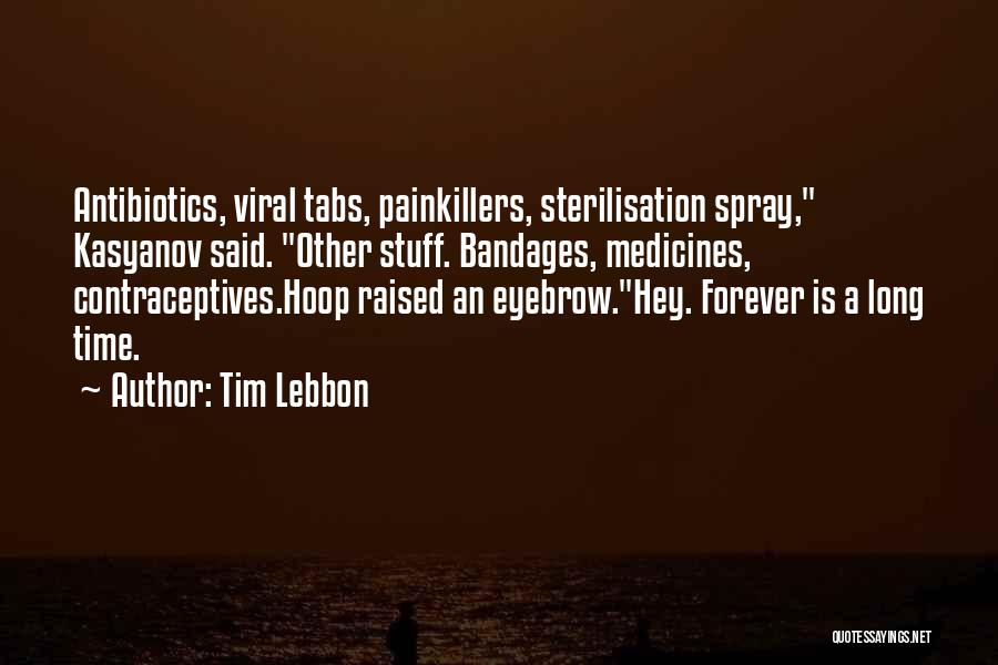 Contraceptives Quotes By Tim Lebbon