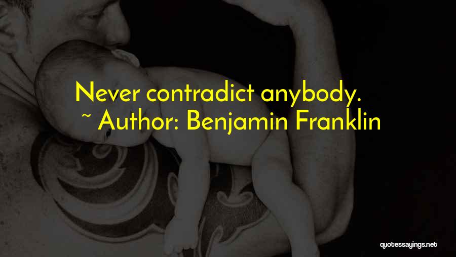 Contradict Quotes By Benjamin Franklin