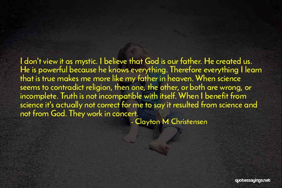 Contradict Quotes By Clayton M Christensen