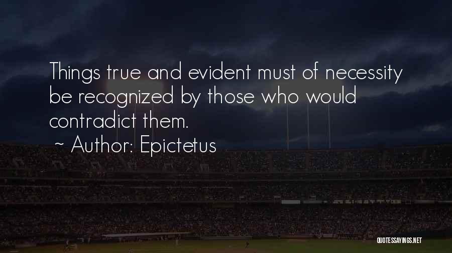 Contradict Quotes By Epictetus
