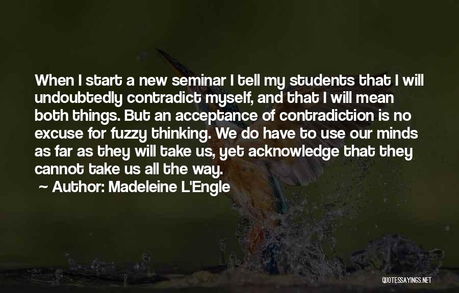 Contradict Quotes By Madeleine L'Engle