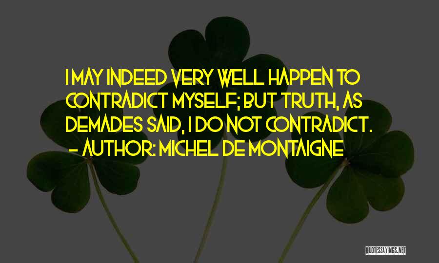 Contradict Quotes By Michel De Montaigne