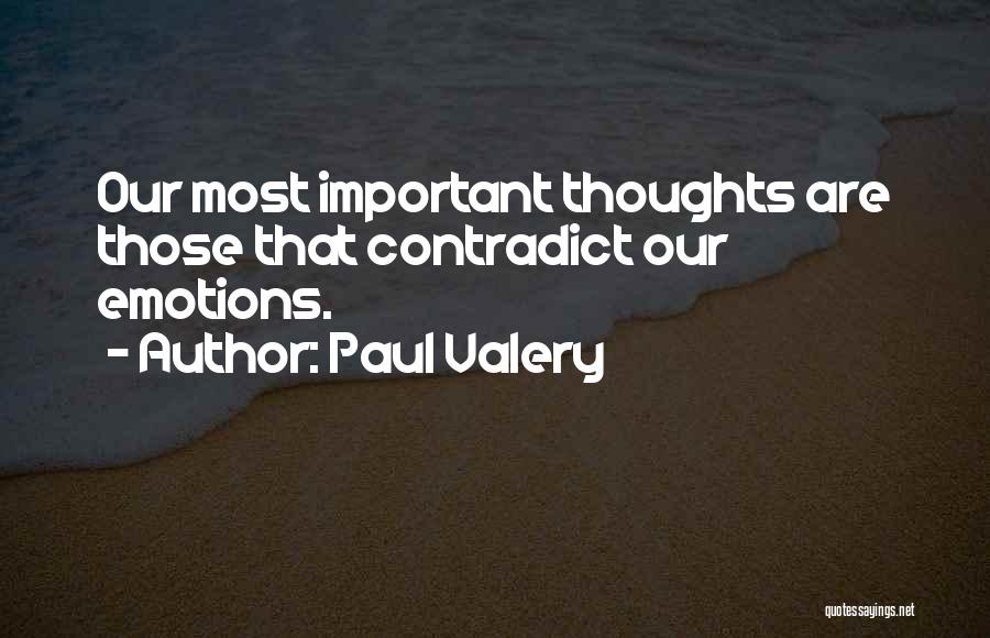 Contradict Quotes By Paul Valery