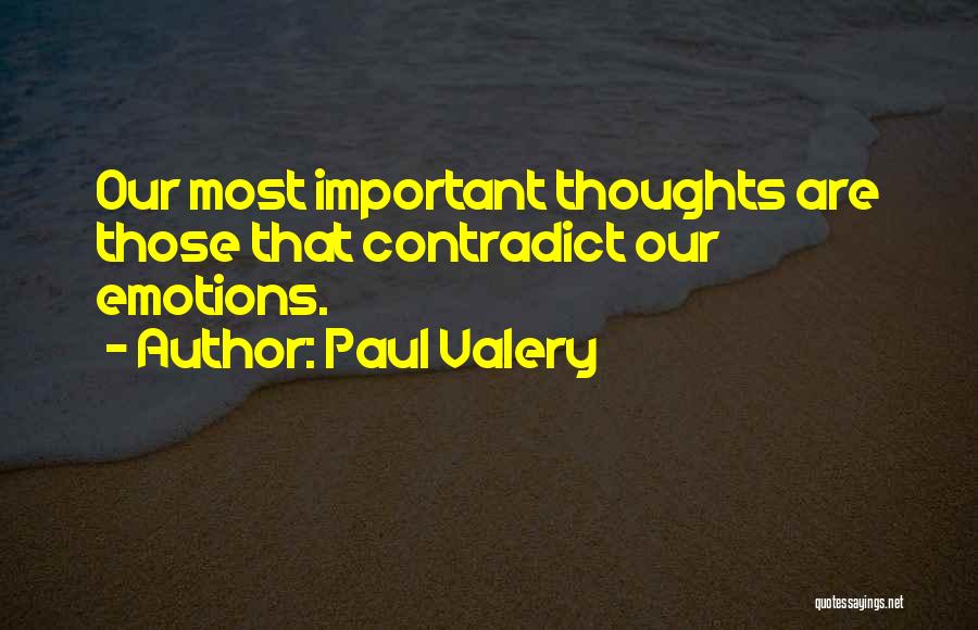 Contradict Yourself Quotes By Paul Valery