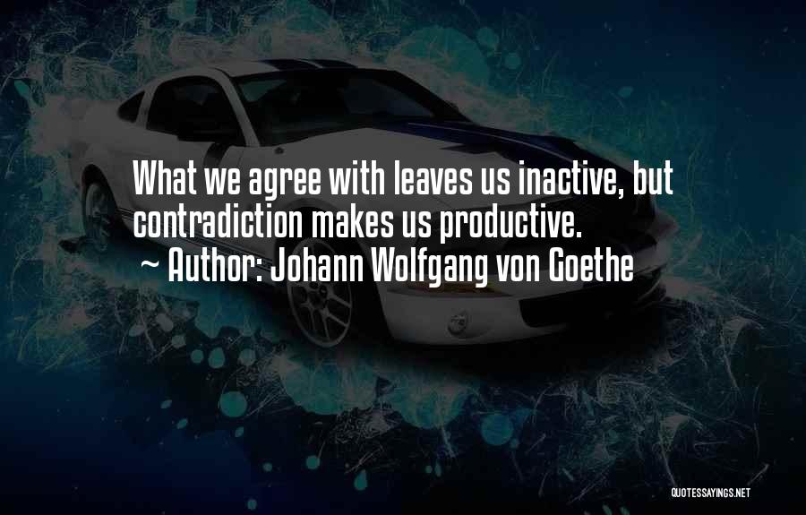 Contradicting Myself Quotes By Johann Wolfgang Von Goethe