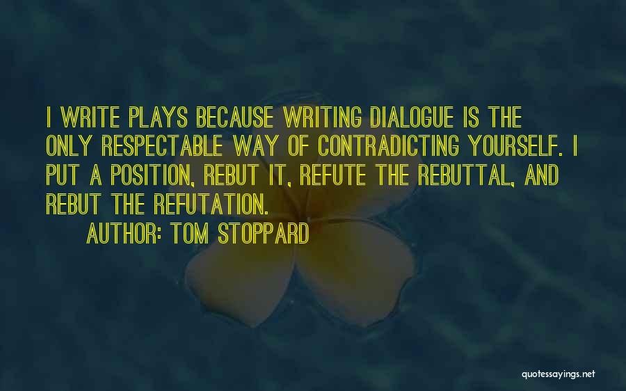 Contradicting Myself Quotes By Tom Stoppard