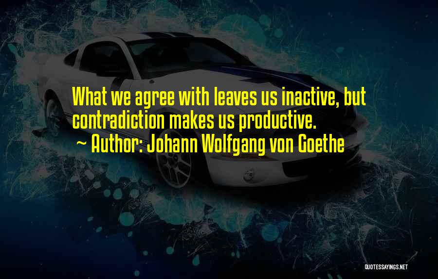 Contradicting Quotes By Johann Wolfgang Von Goethe