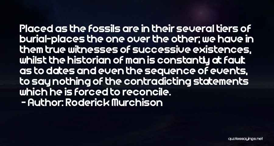 Contradicting Quotes By Roderick Murchison