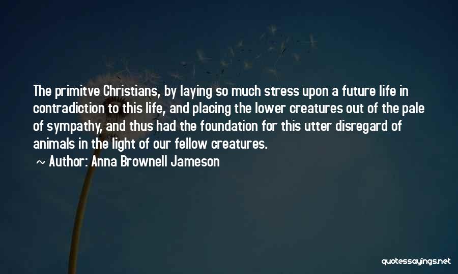 Contradiction In Life Quotes By Anna Brownell Jameson