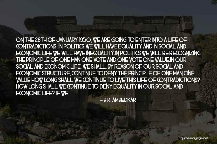 Contradiction In Life Quotes By B.R. Ambedkar Contradiction In Life Quotes By B.R. Ambedkar