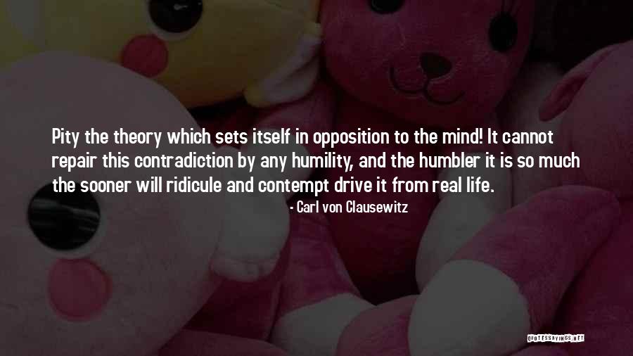 Contradiction In Life Quotes By Carl Von Clausewitz