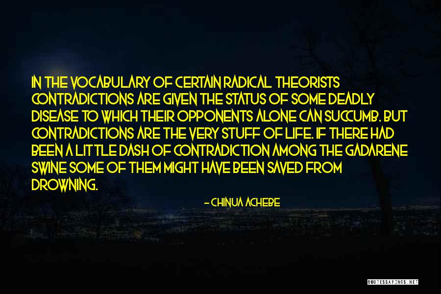 Contradiction In Life Quotes By Chinua Achebe