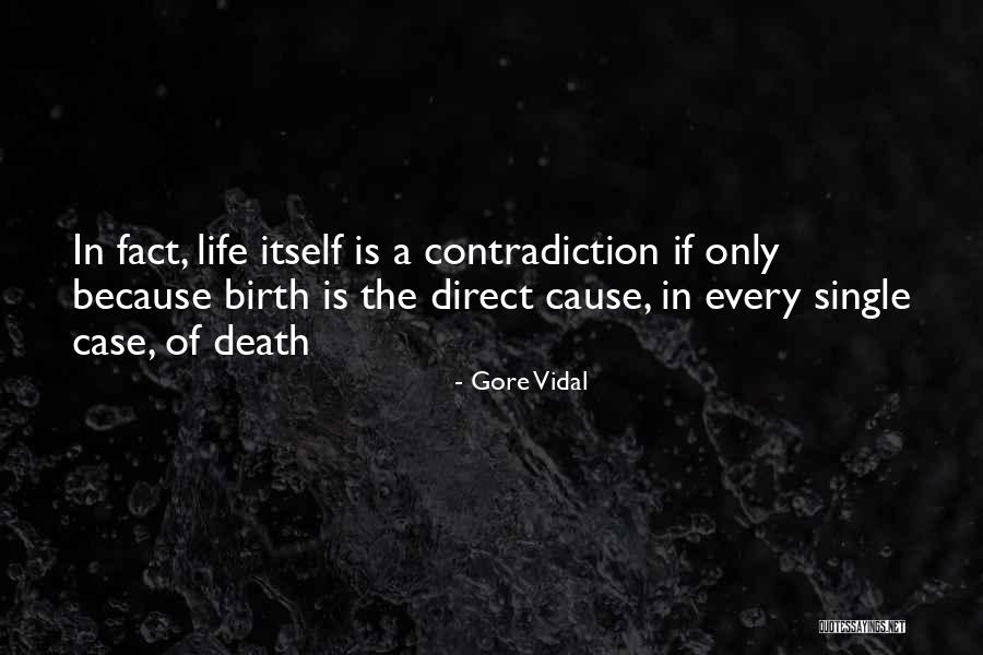 Contradiction In Life Quotes By Gore Vidal