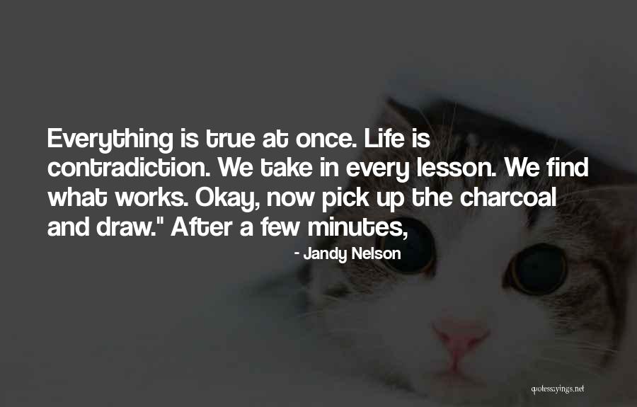 Contradiction In Life Quotes By Jandy Nelson Contradiction In Life Quotes By Jandy Nelson