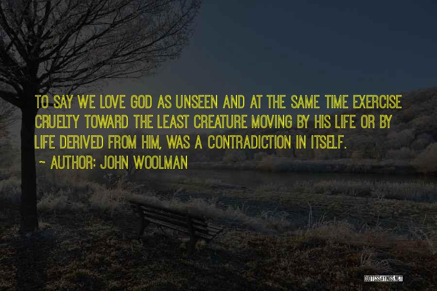 Contradiction In Life Quotes By John Woolman