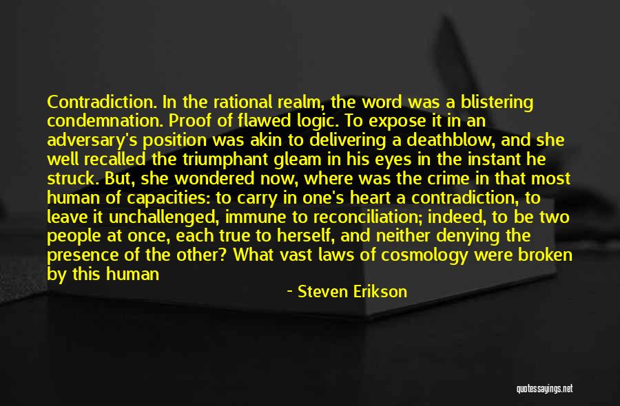 Contradiction In Life Quotes By Steven Erikson Contradiction In Life Quotes By Steven Erikson