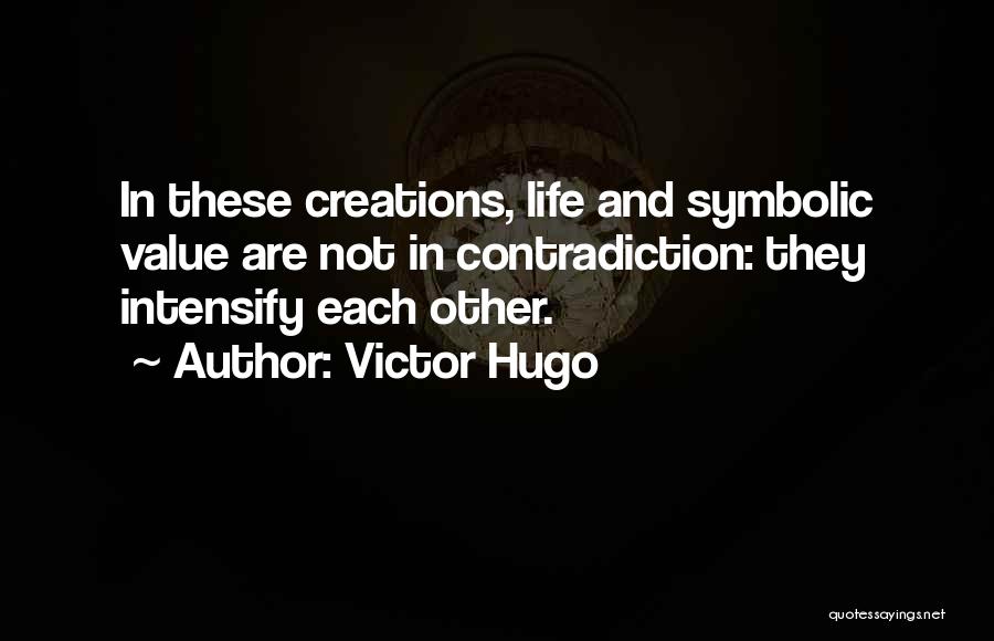 Contradiction In Life Quotes By Victor Hugo