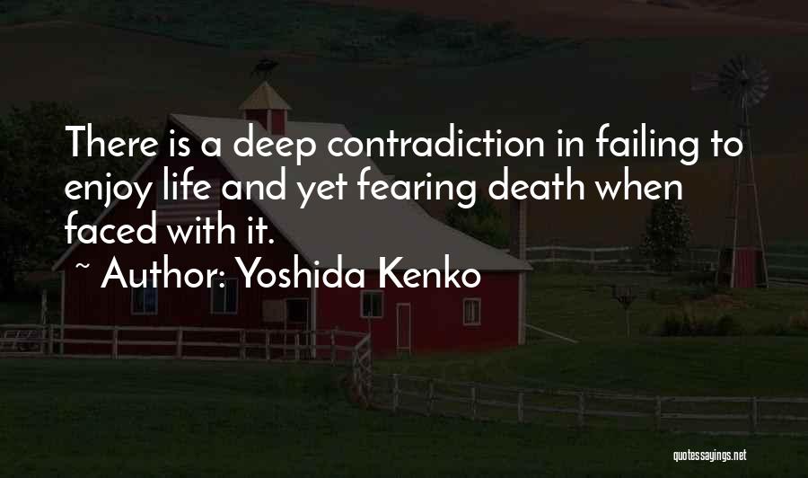 Contradiction In Life Quotes By Yoshida Kenko