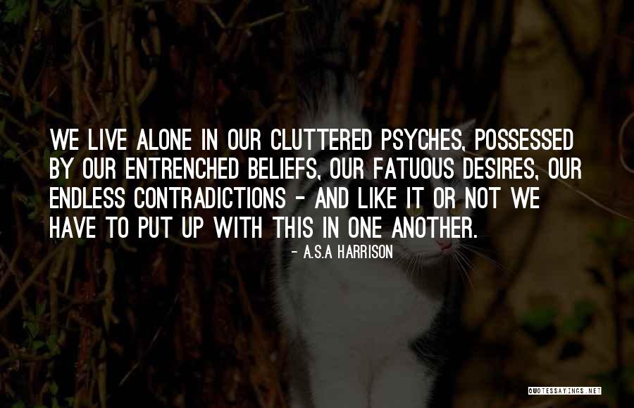 Contradictions In Life Quotes By A.S.A Harrison Contradictions In Life Quotes By A.S.A Harrison