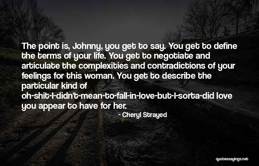 Contradictions In Life Quotes By Cheryl Strayed Contradictions In Life Quotes By Cheryl Strayed