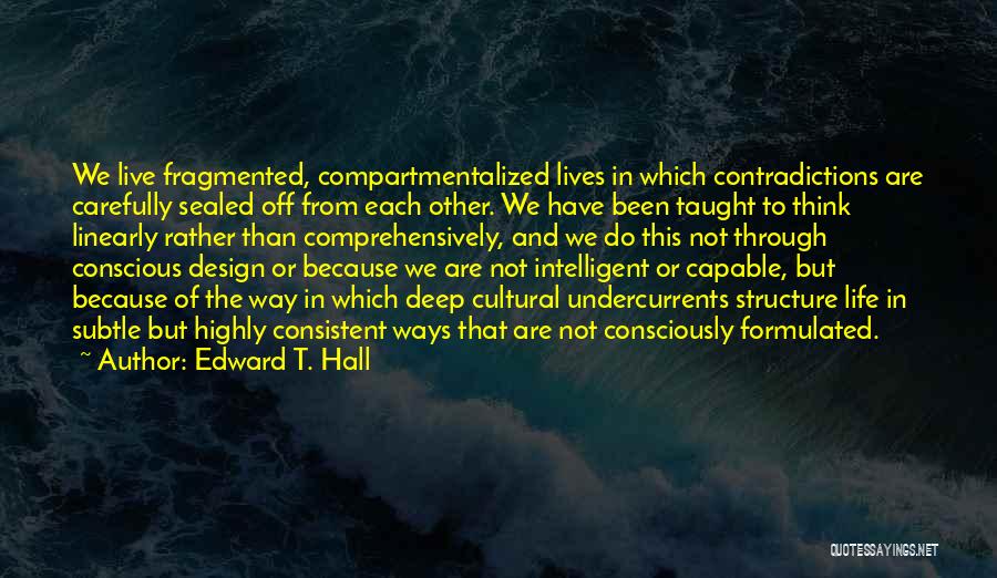 Contradictions In Life Quotes By Edward T. Hall