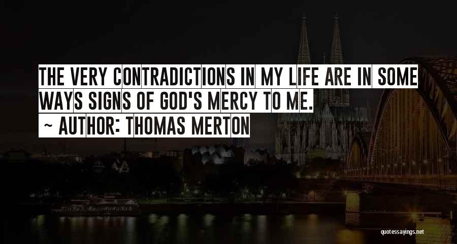 Contradictions In Life Quotes By Thomas Merton
