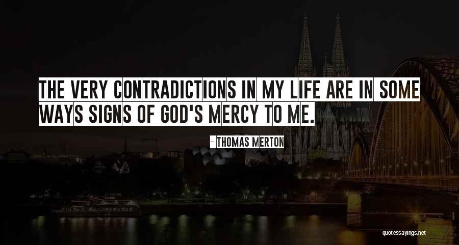 Contradictions In Life Quotes By Thomas Merton