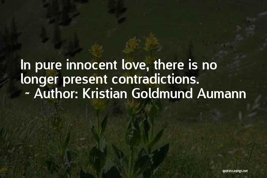 Contradictions In Love Quotes By Kristian Goldmund Aumann