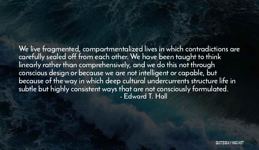 Contradictions Of Life Quotes By Edward T. Hall Contradictions Of Life Quotes By Edward T. Hall