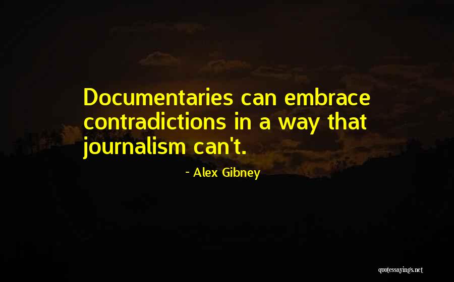 Contradictions Quotes By Alex Gibney