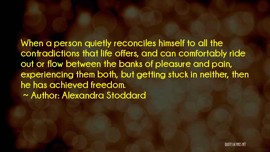 Contradictions Quotes By Alexandra Stoddard