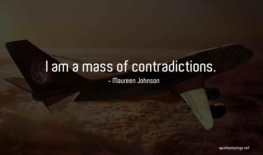 Contradictions Quotes By Maureen Johnson