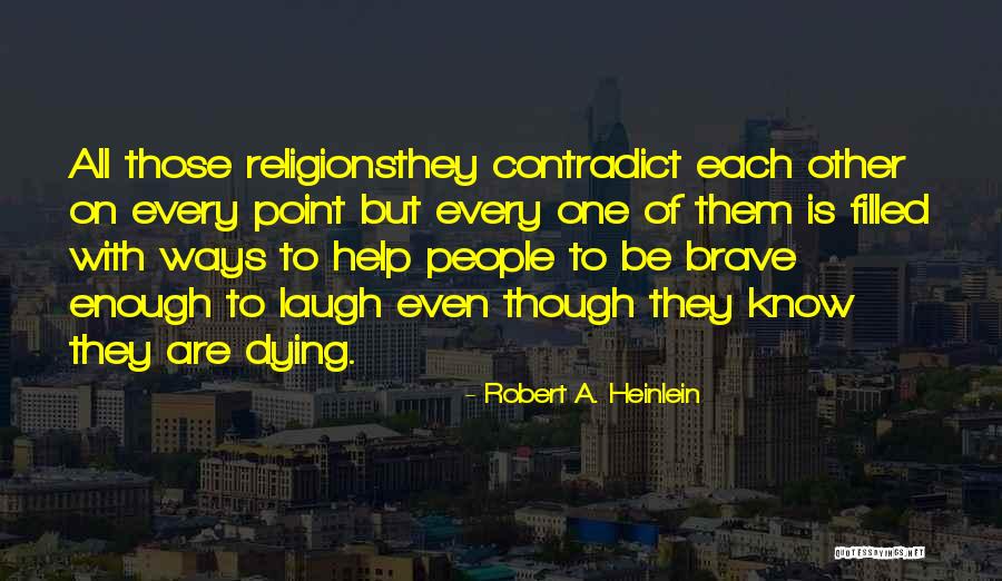 Contradictions Quotes By Robert A. Heinlein