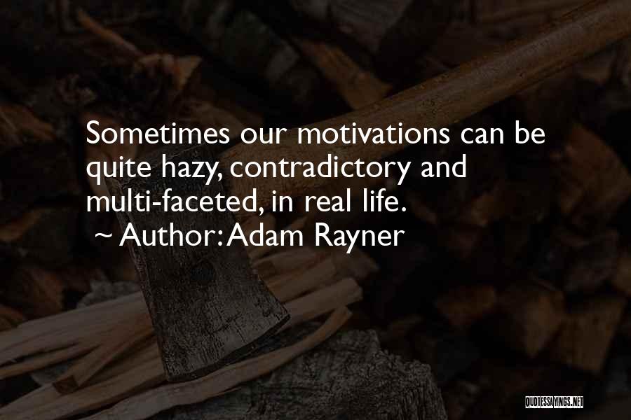 Contradictory Life Quotes By Adam Rayner