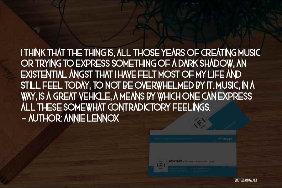 Contradictory Life Quotes By Annie Lennox