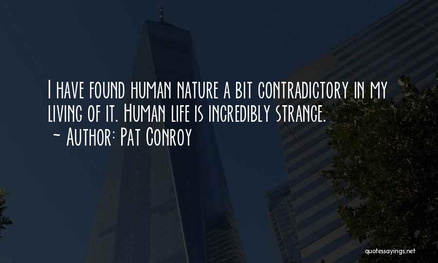 Contradictory Life Quotes By Pat Conroy