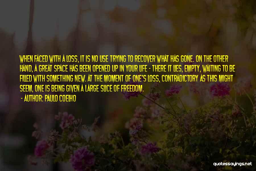 Contradictory Life Quotes By Paulo Coelho