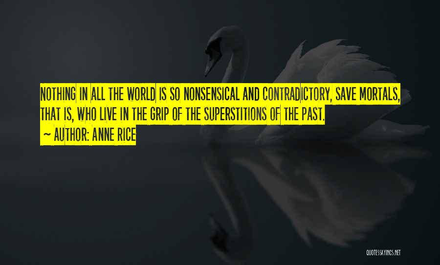 Contradictory Quotes By Anne Rice