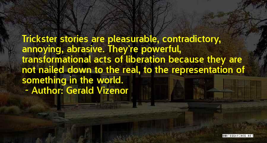 Contradictory Quotes By Gerald Vizenor