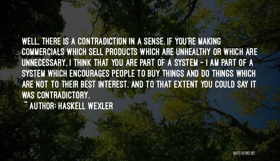 Contradictory Quotes By Haskell Wexler